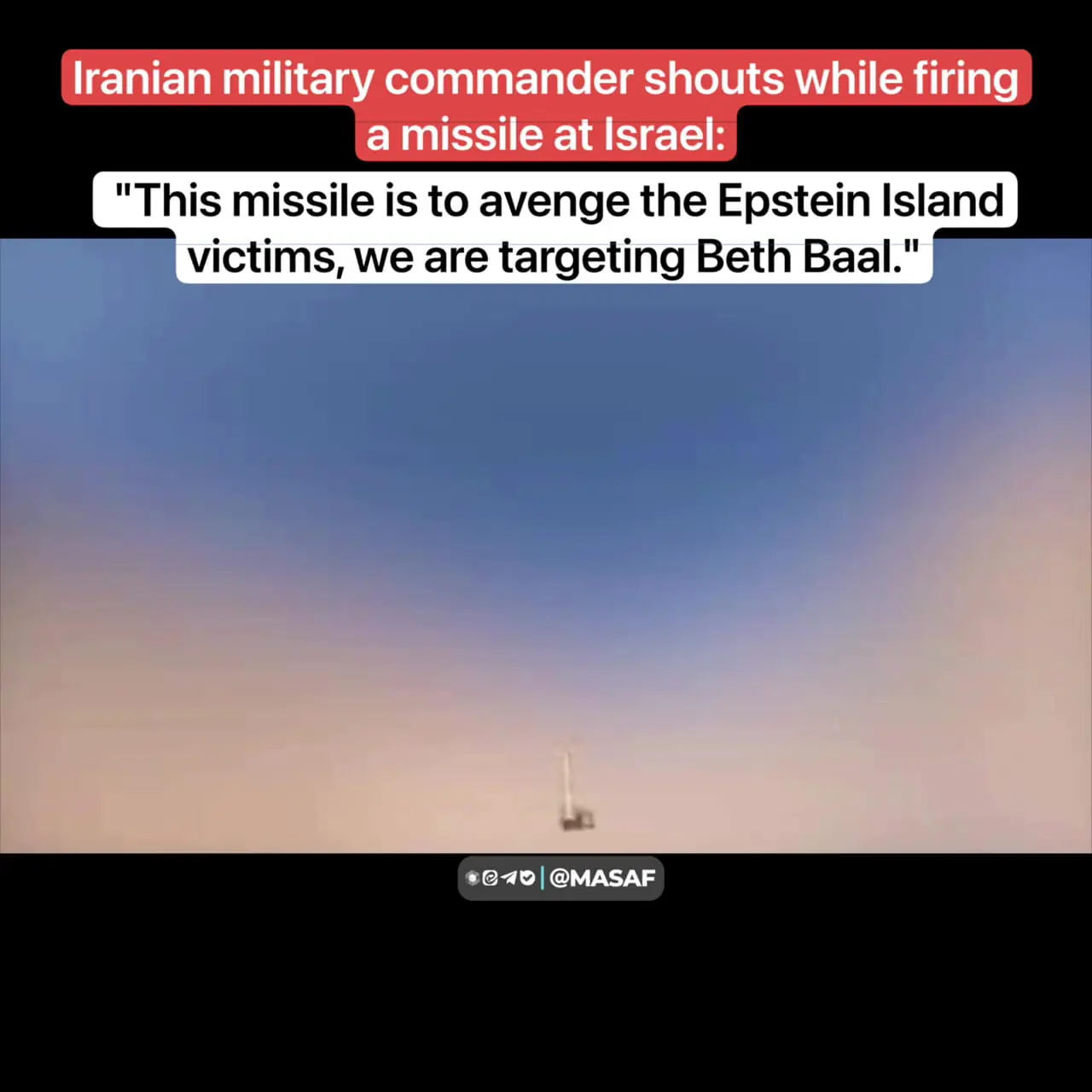 رزمندۀ هوافضای سپاه پیش از شلیک موشک به‌سوی حیفا: برای قربانیان جزیرهٔ «اپستین» ما بت بعل را هدف قرار می‌دهیم